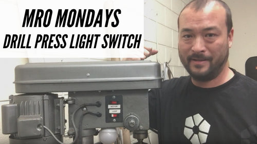 MRO Mondays: Drill Press Light Switch