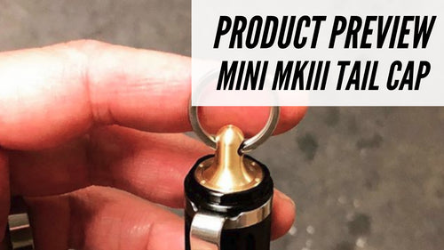 Product Preview: Mini MKIII Tailcap